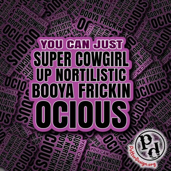 You Can Just Super Cowgirl