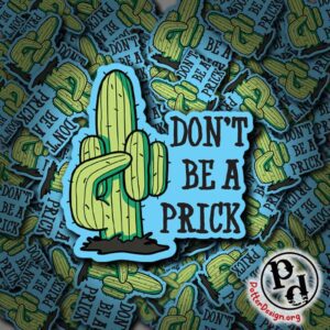 Don't Be A Prick