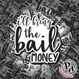 I'll Bring The Bail