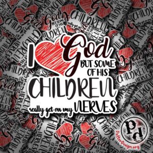 I Love God But Some