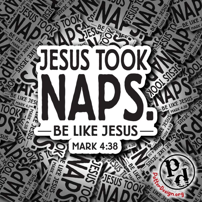 Jesus Took Naps