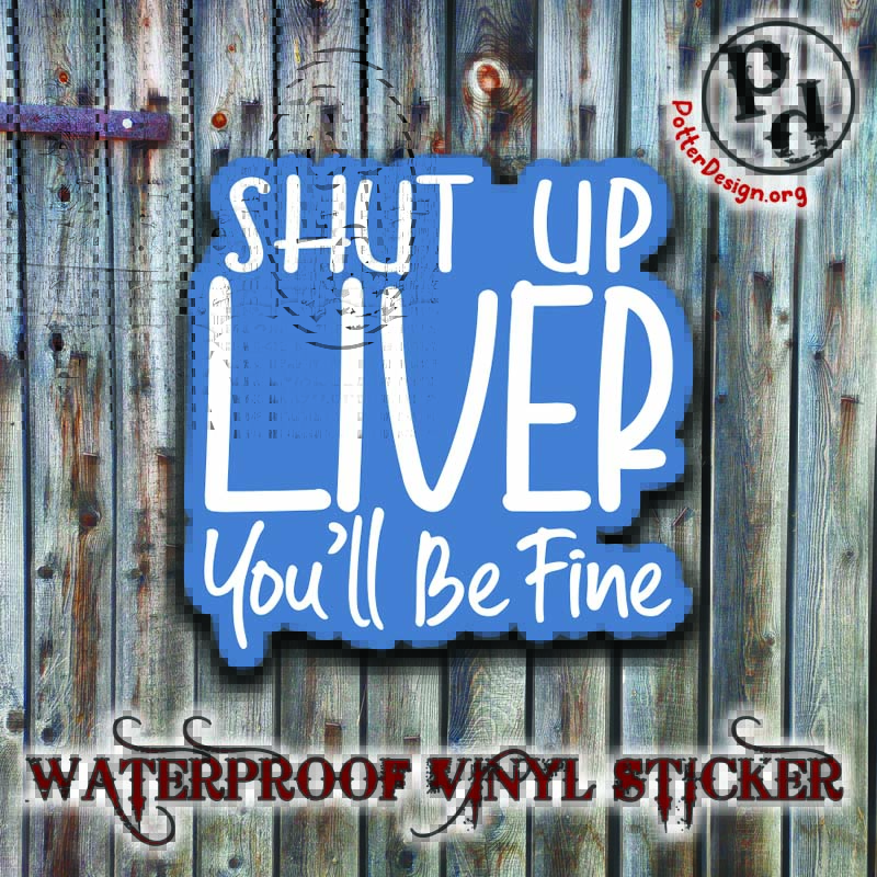 Shut Up Liver - Image 2